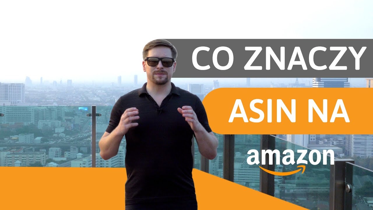 Amazon FBA - Co znaczy skr&oacute;t ASIN na Amazon [ 2020 ]