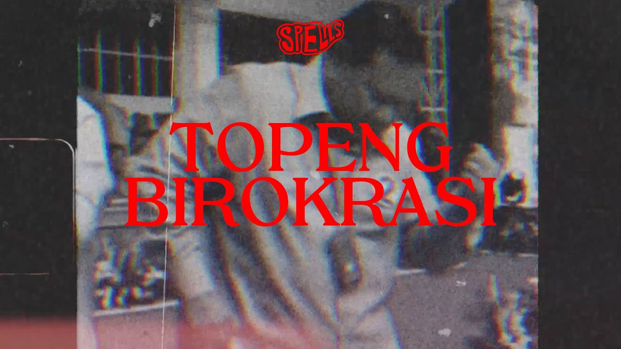 Spells - Topeng Birokrasi (Lyric Video)