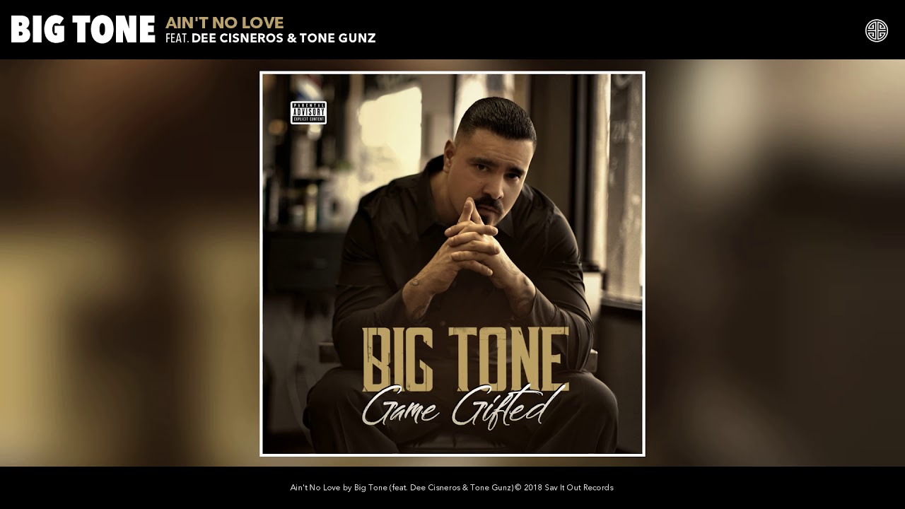Big Tone - Ain't No Love (Audio)