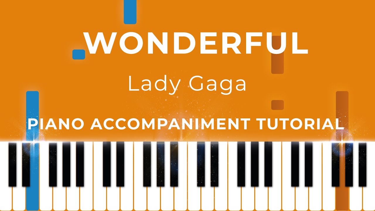 Wonderful (Lady Gaga) - Piano Accompaniment Tutorial