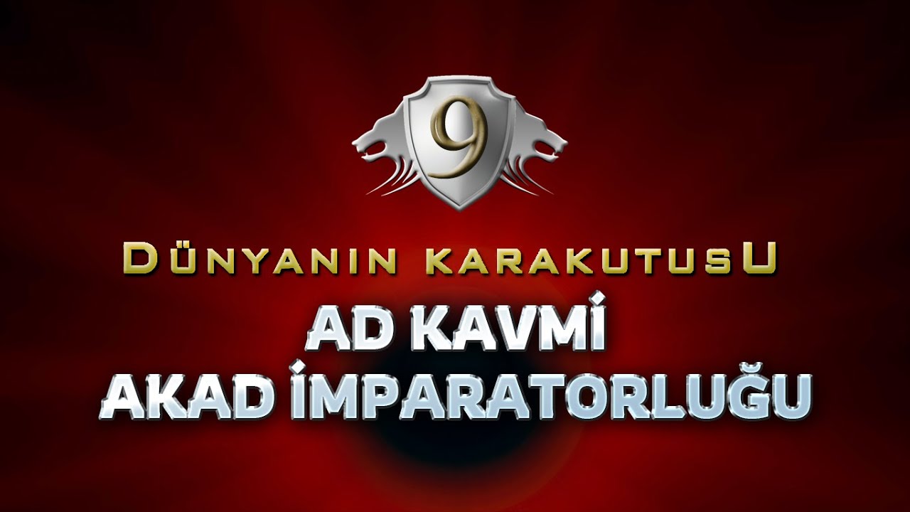 Dünyanın Kara Kutusu Belgeseli 9. Bölüm [Ad Kavmi-Akad İmparatorluğu]