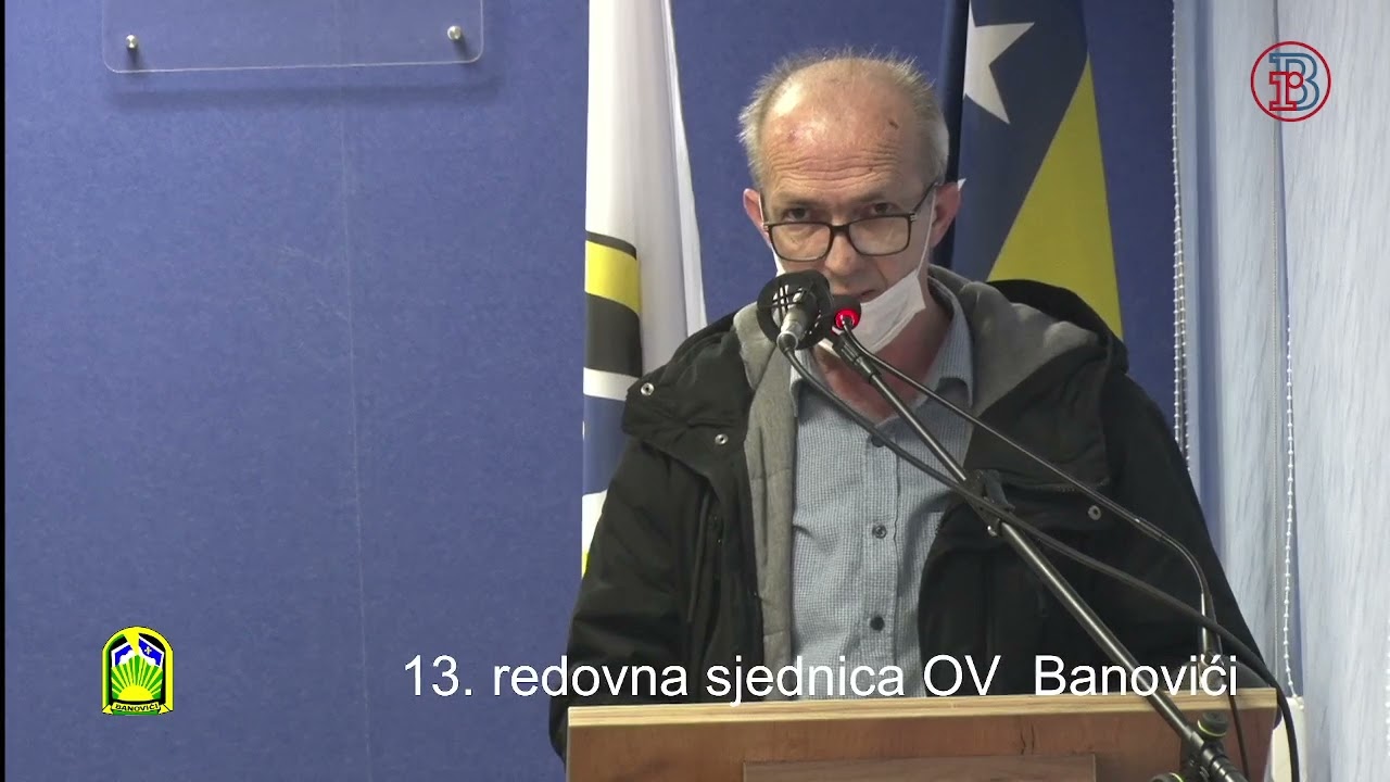 13. redovna sjednica OV Banovići - 1. dio