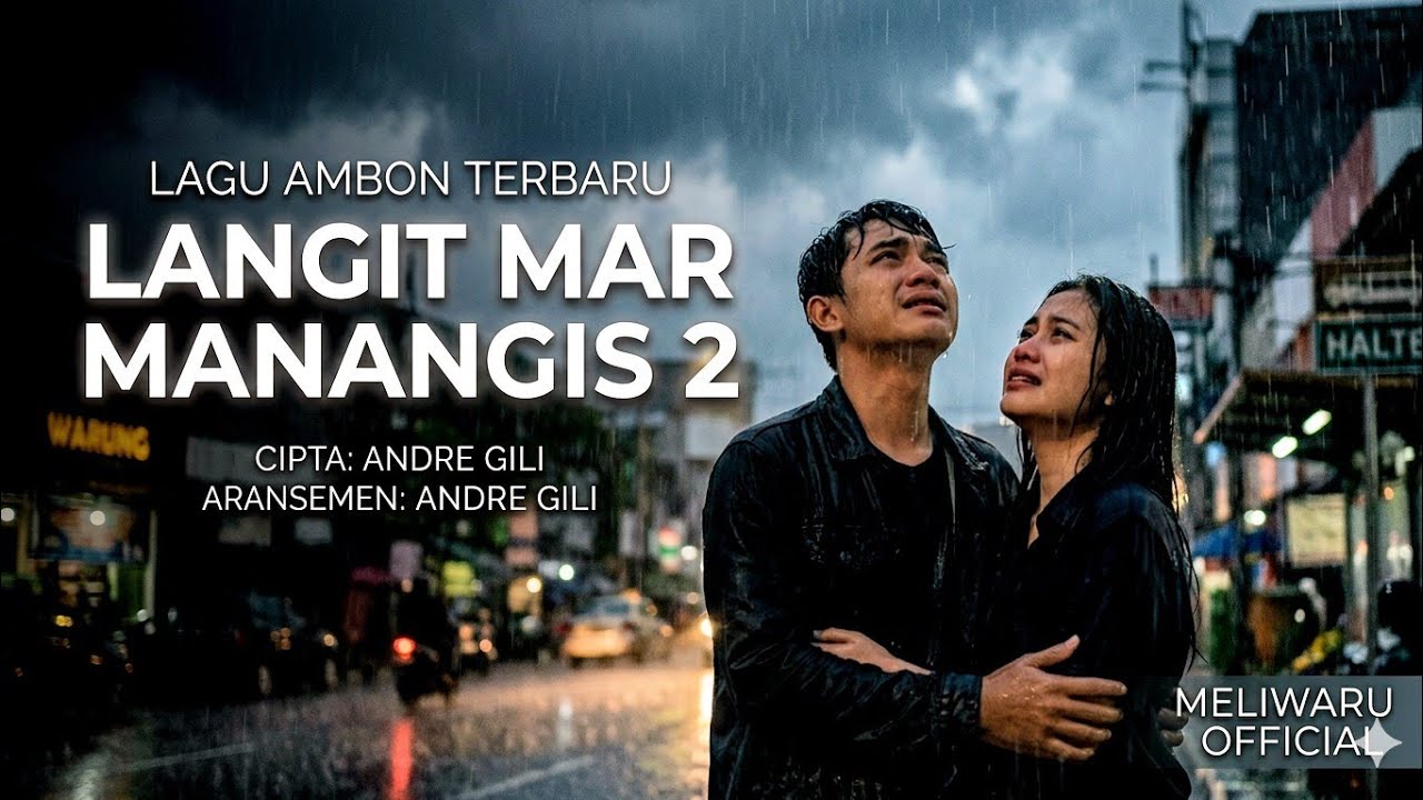 LAGU AMBON TERBARU 2025 – “LANGIT MAR MANANGIS” | Ciptaan Andre Gili | MELIWARU OFFICIAL