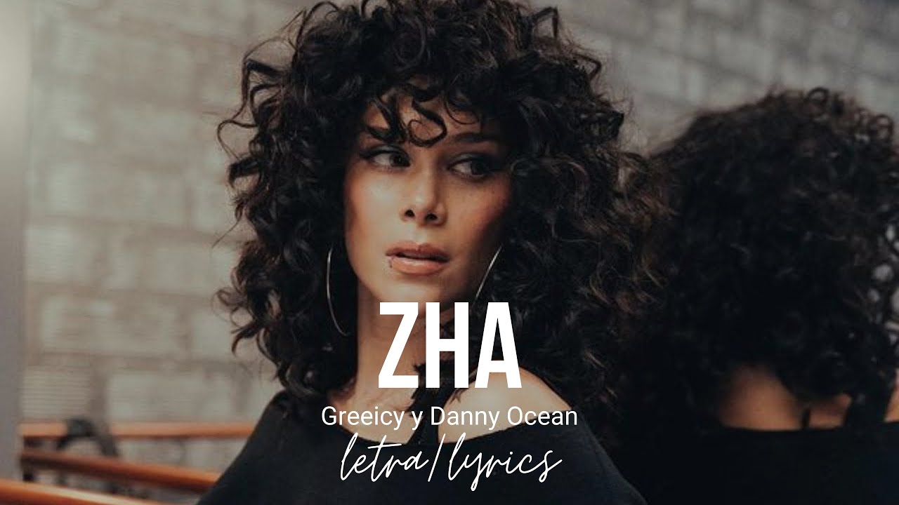 Greeicy y Danny Ocean | Zha (lyrics/ letra)