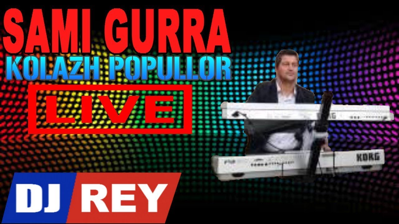 Sami Gurra & Dj Rey - Kolazh Popullor (Live Official)