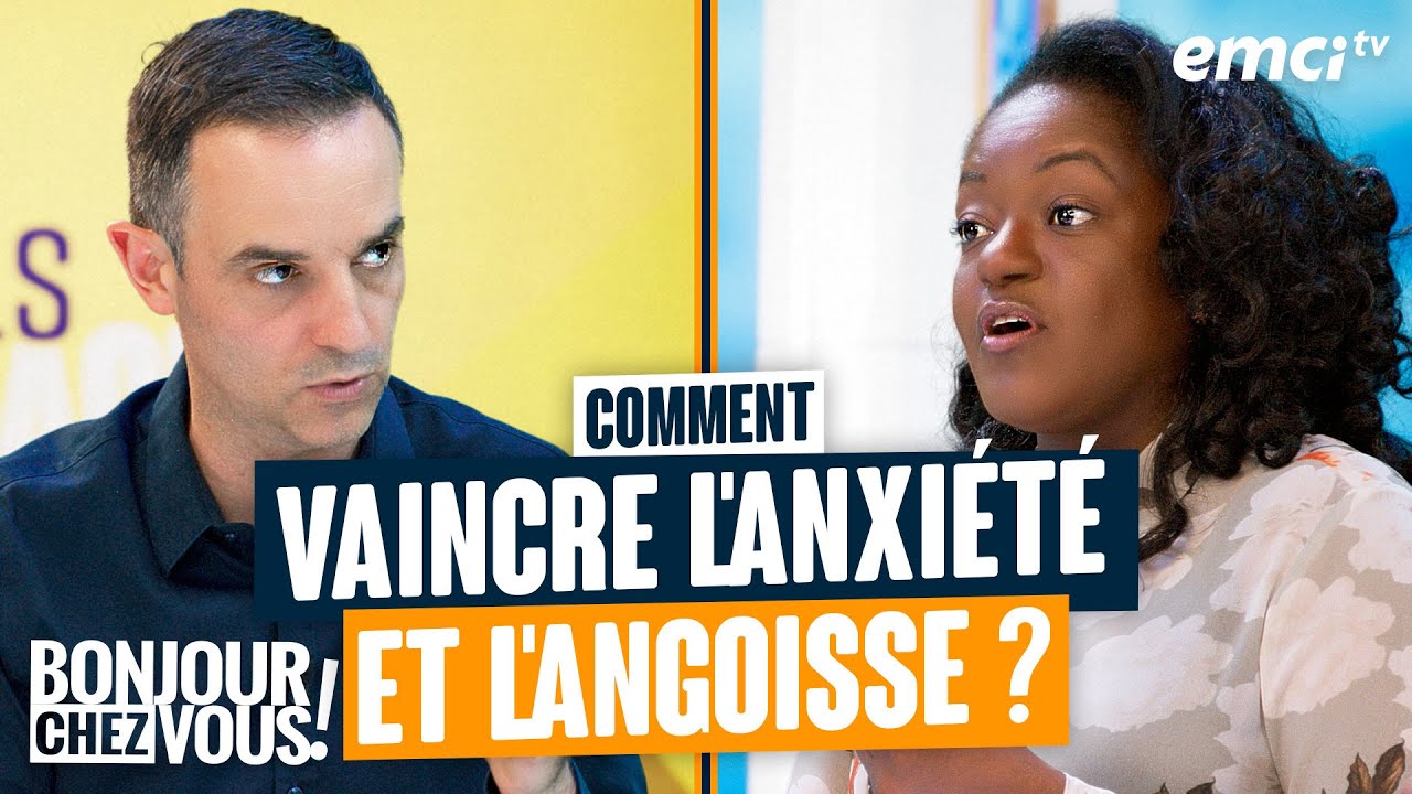 Comment vaincre l'anxiété et l'angoisse ? - Bonjour chez vous ! - Ivan Carluer
