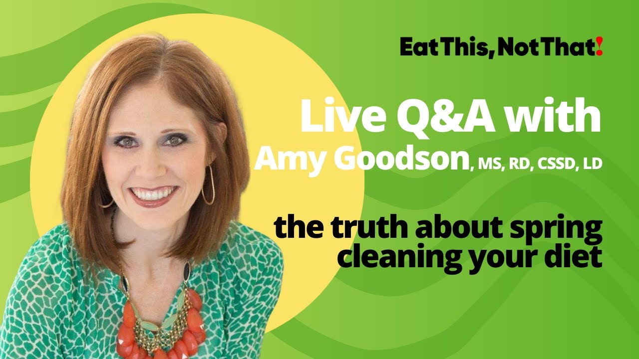 The Truth About Spring Cleaning Your Diet: Q&A with Amy Goodson, MS, RD, CSSD, LD