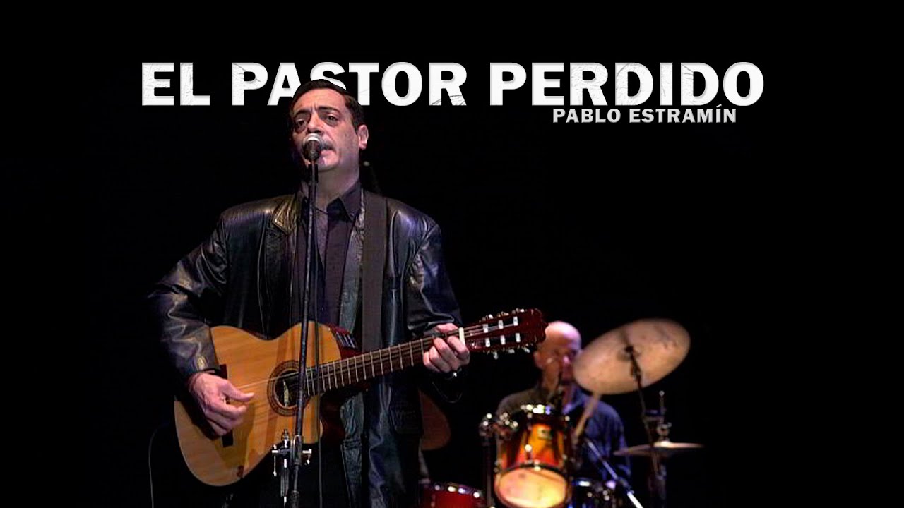 Pablo Estramín - El Pastor Perdido (En Vivo)