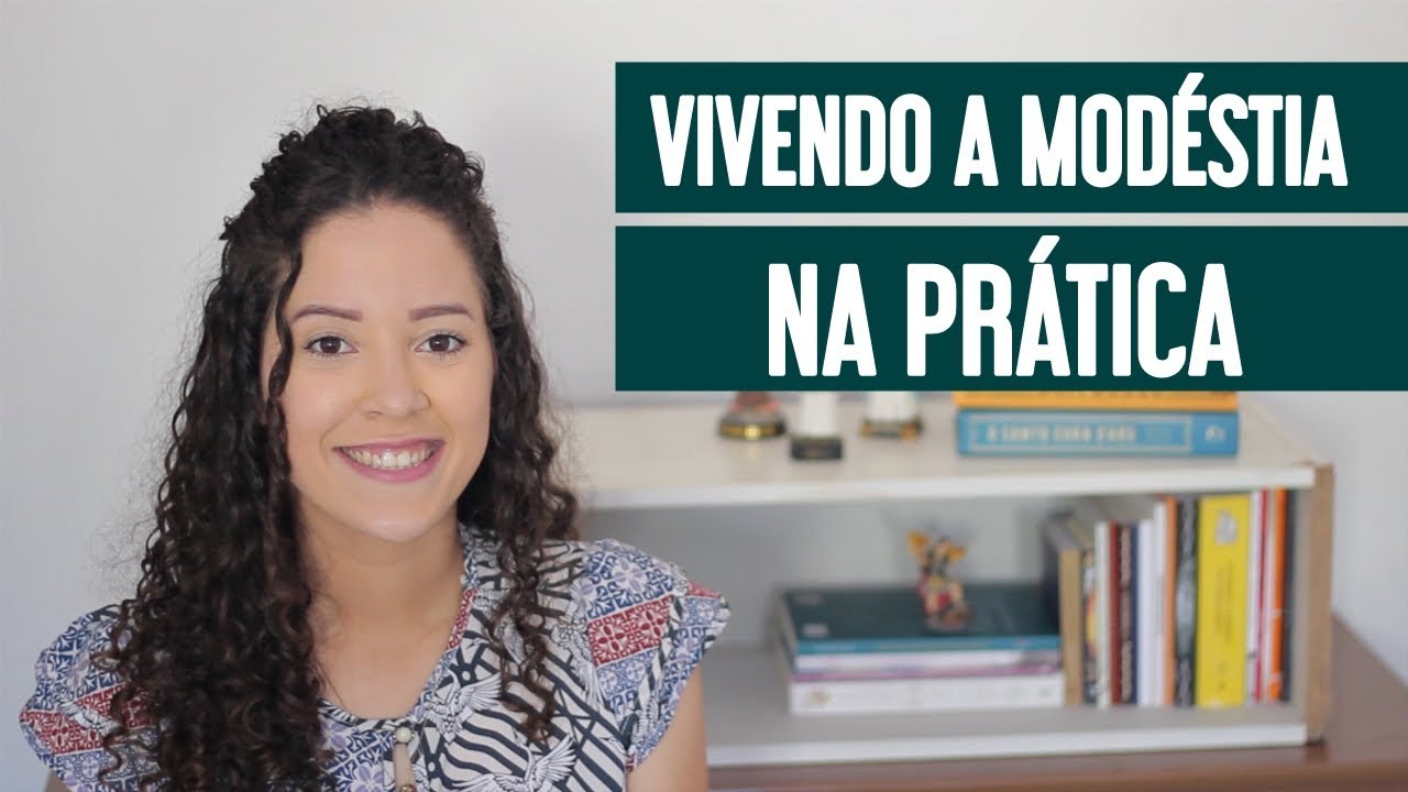 A modéstia na prática | #ExalandoModéstia