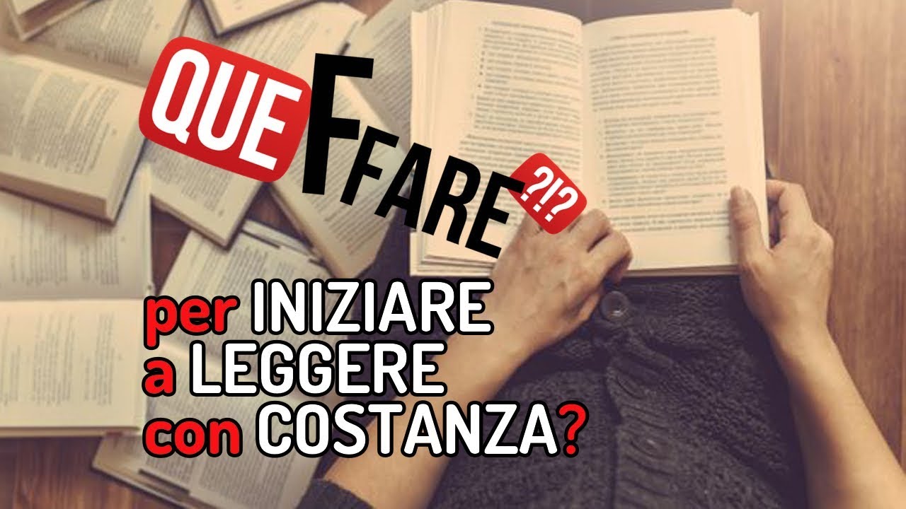 QUEFFARE per Iniziare a Leggere con Costanza?!?