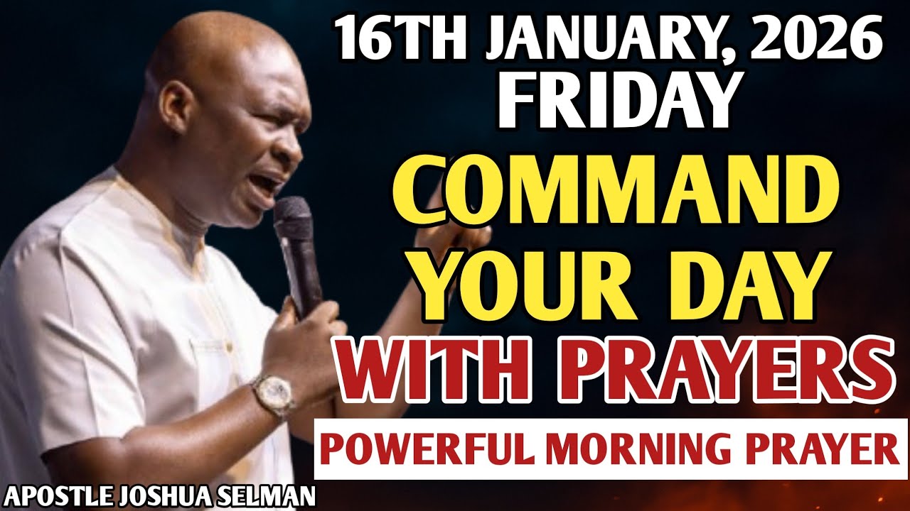 [FRIDAY, 16TH JANUARY] START YOUR MORNING WITH PRAYER | SPIRITUAL PRAYER BY APOSTLE JOSHUA SELMAN