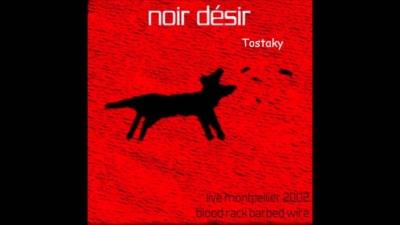 2002 - Noir D&eacute;sir  Tostaky (live Z&eacute;nith de Montpellier)
