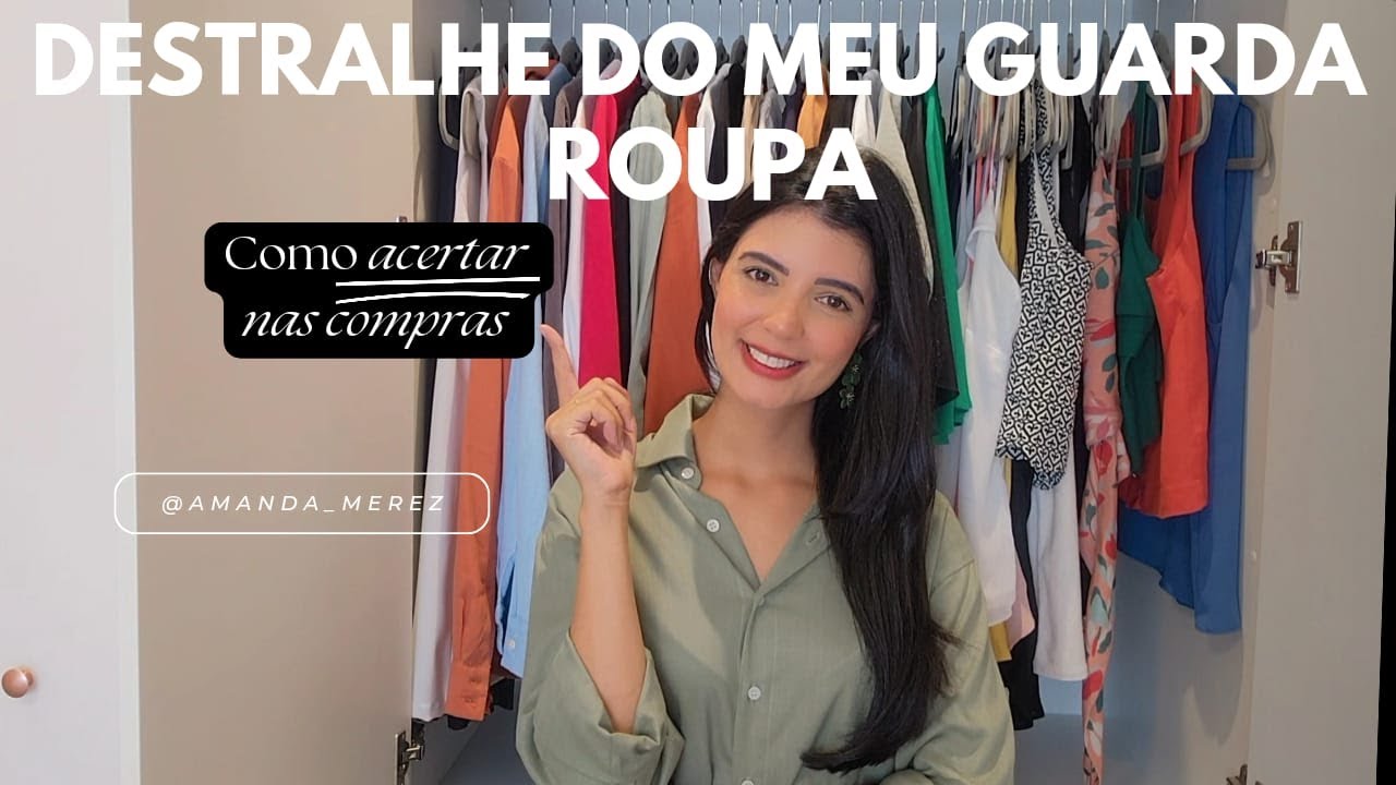 DESTRALHE DO MEU GUARDA ROUPA | Dicas de como acertar nas compras