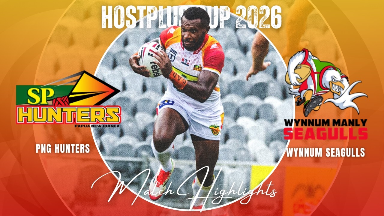 SP PNG Hunters vs Wynnum Manly Seagulls | Hostplus Cup 2026 | Round 2 | Match Highlights