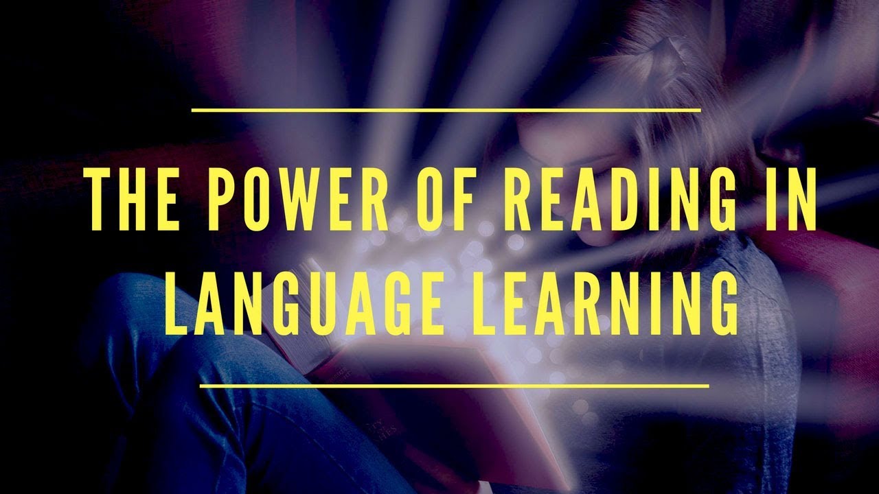 The Power of Reading in Language Learning