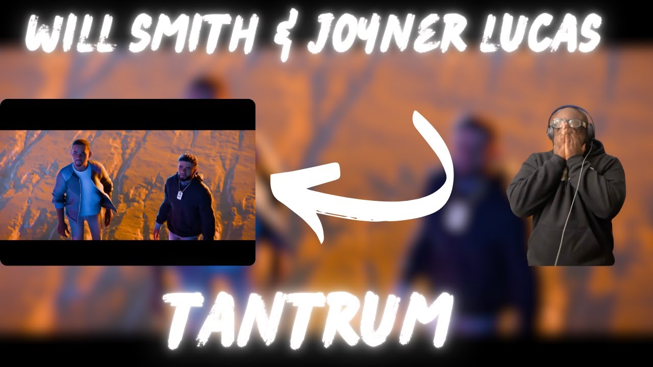🤫🤫🤫🤫 | Will Smith & Joyner Lucas - TANTRUM (Official Video) *REACTION*