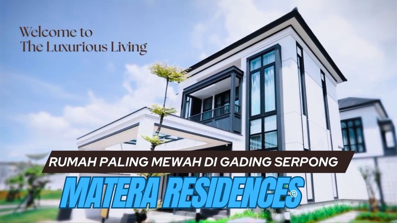 Rumah Sultan Paling Mewah Di Gading Serpong Matera Residences dari Paramount Land