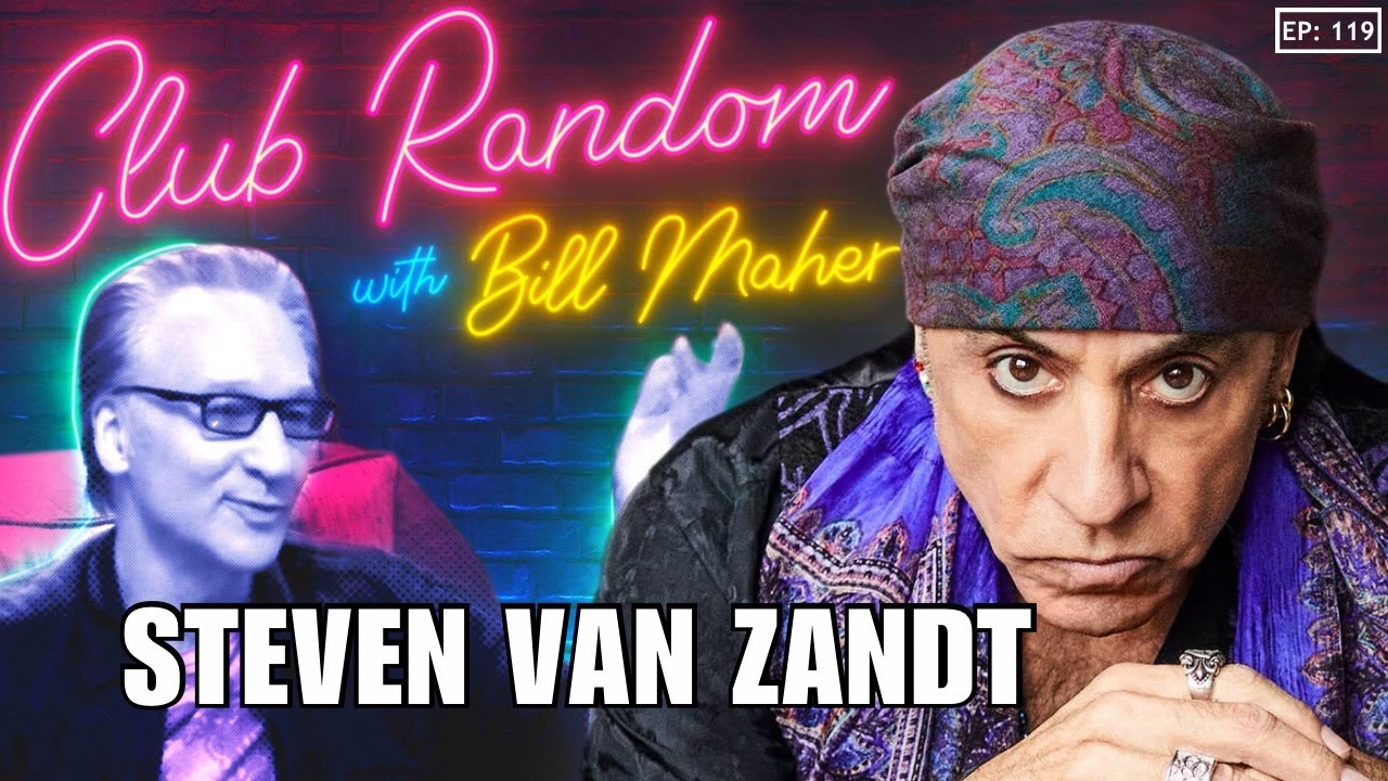 Steven Van Zandt | Club Random with Bill Maher