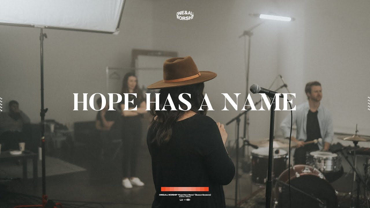 Hope Has A Name (Season Sessions) | ONE&ALL Worship
