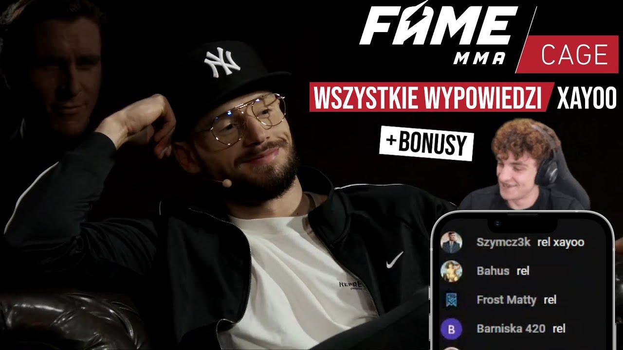 XAYOO W FAME MMA CAGE - WSZYSTKIE WYPOWIEDZI (+BONUSY, JAPCZAN, FRANIO)