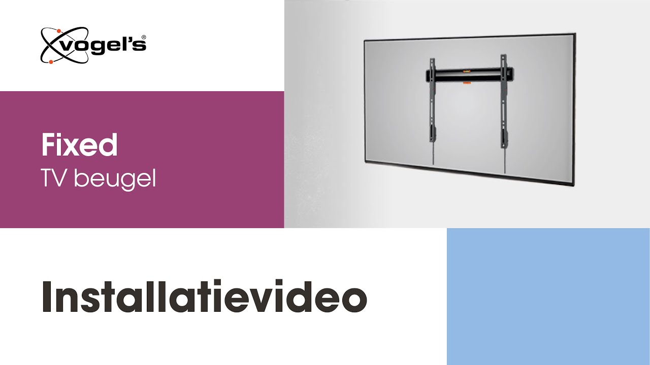 Hoe installeer je je Fixed tv-beugel | COMFORT, stijlvol en veilig | Vogel's