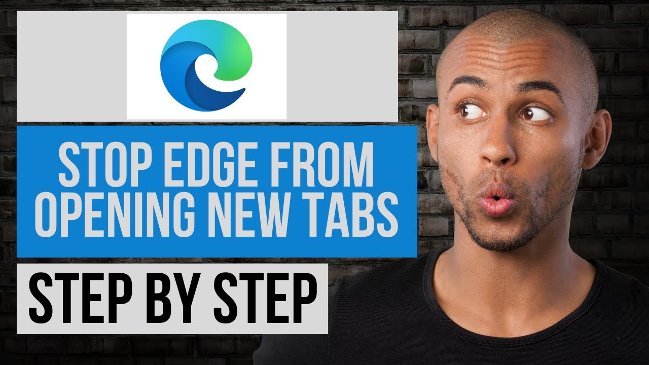 How to Stop Microsoft Edge From Opening New Tabs | Step by Step Edge Tutorial