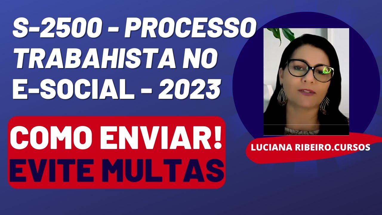 COMO ENVIAR O ARQUIVO S-2500 DE PROCESSO TRABALHISTA PARA O E-SOCIAL?