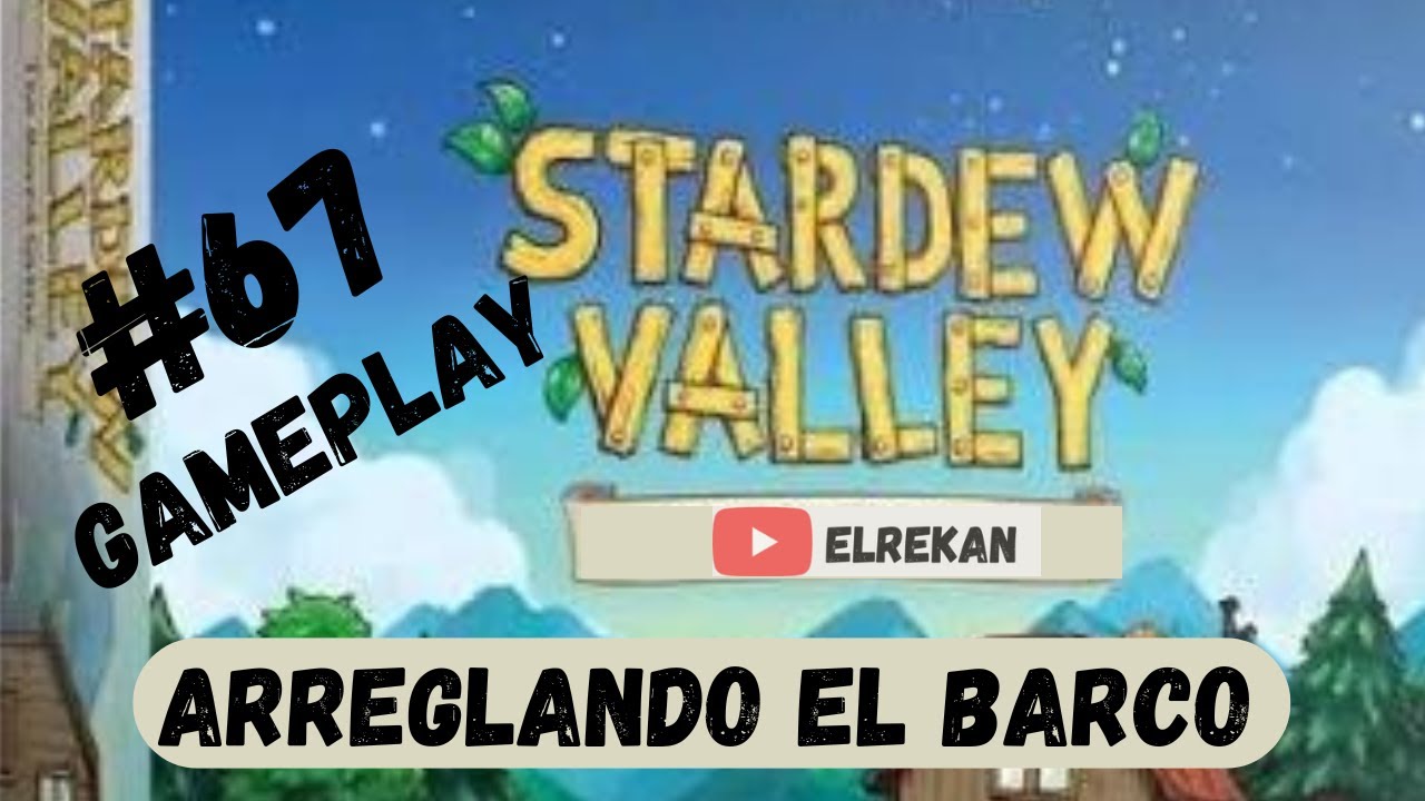 STARDEW VALLEY | EP67 | ARREGLAMOS EL BARCO DE WILLY | Gameplay en Español #stardewvalley