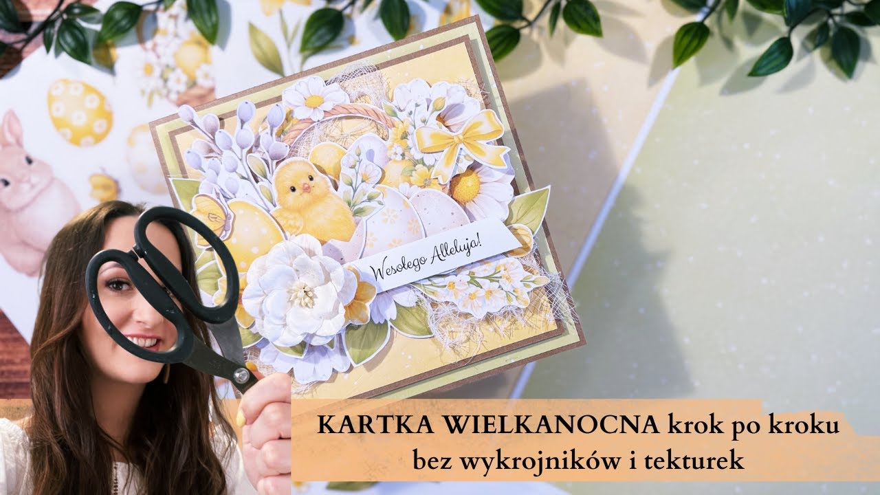 KARTKA WIELKANOCNA krok po kroku z wykorzystaniem grafik - bez wykrojników i tekturek! - AniaTworzy