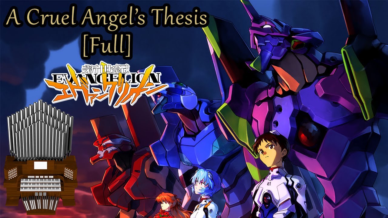 A Cruel Angel's Thesis [Full] (Neon Genesis Evangelion) Organ Cover