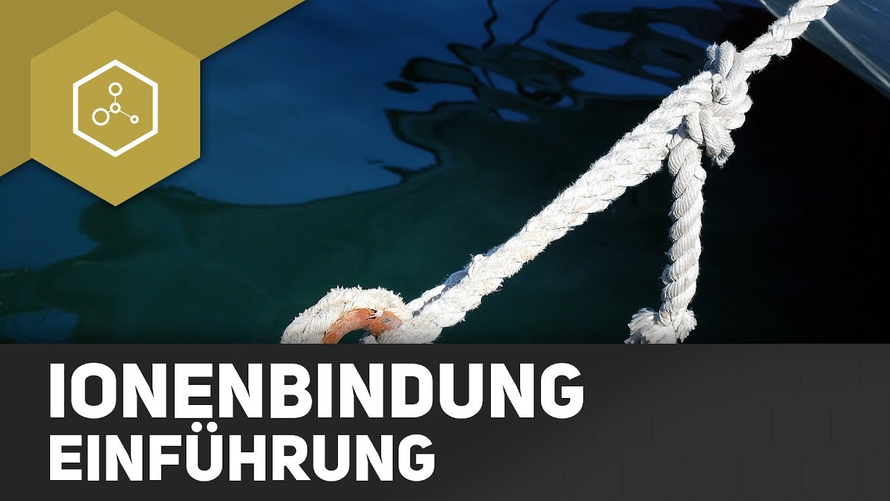 Ionenbindung - Einf&uuml;hrung