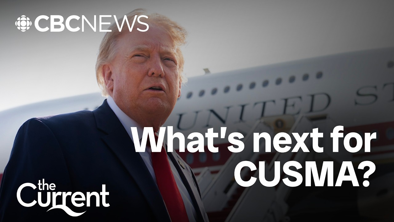 U.S. declines to renew CUSMA | The Current