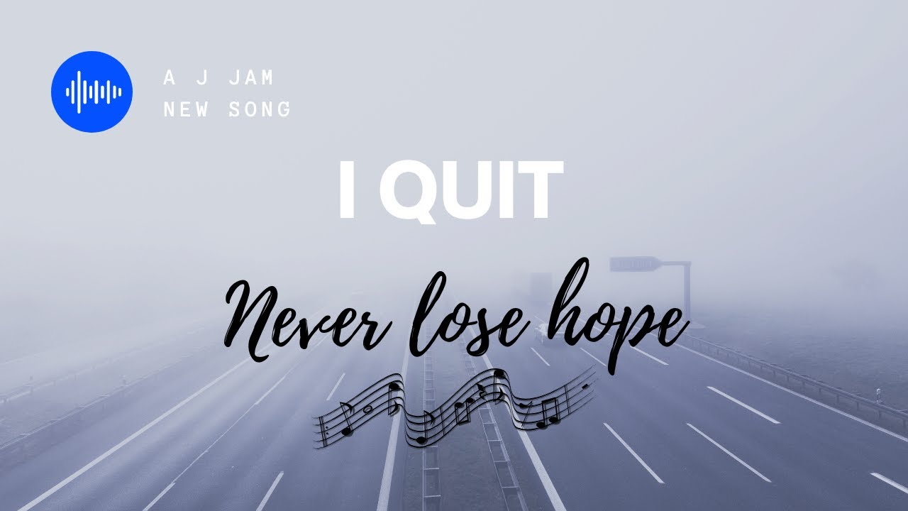 I QUIT | A J Jam | A song to cheer you up!