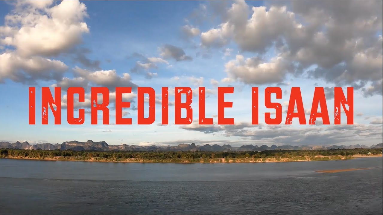 Incredible Isaan - Northeast Thailand Adventure 4K