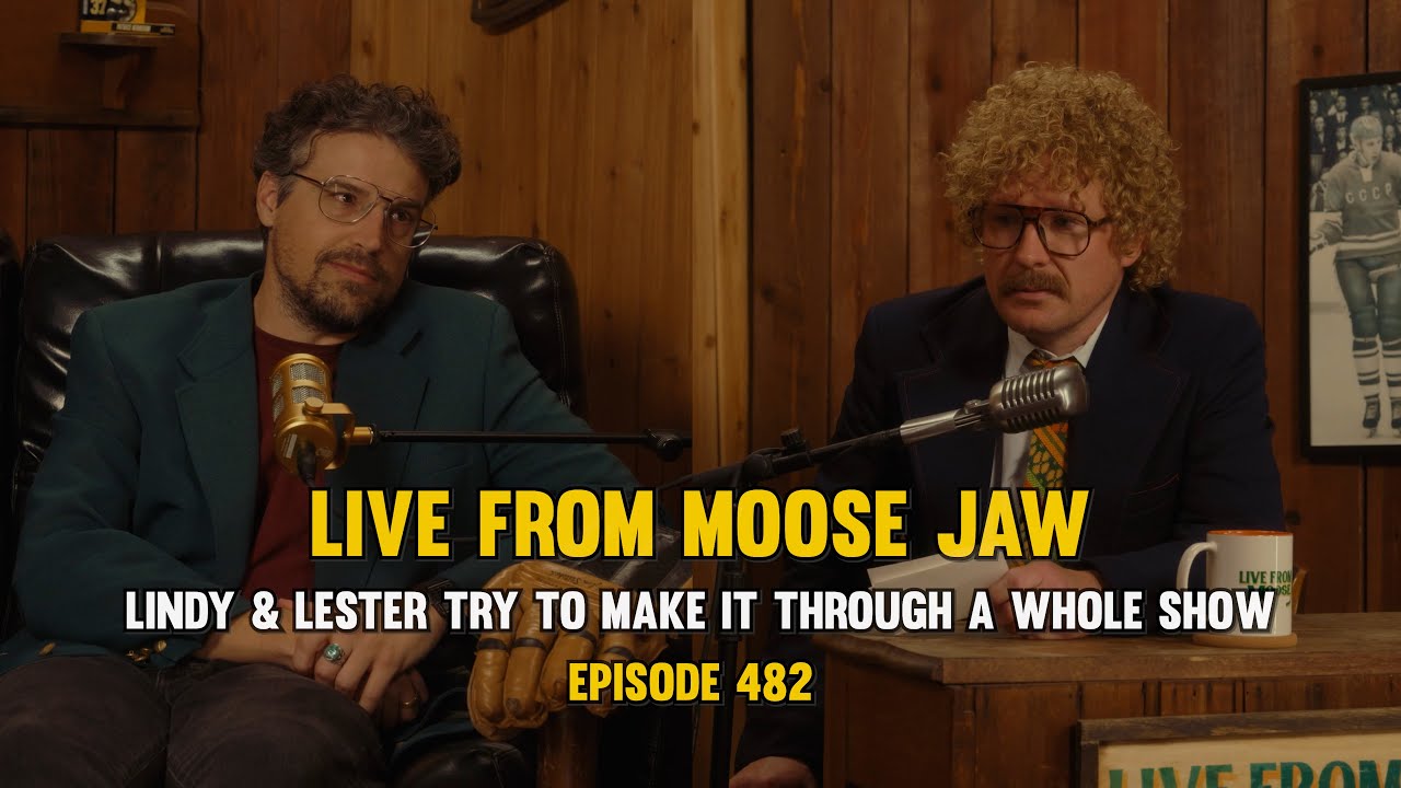 Lindy & Lester Try to Make it Through a Whole Show | Live From Moose Jaw - Ep 482