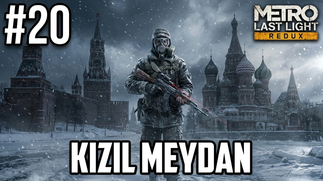 20 Yıl Sonra Artyom Kızıl Meydanda - Bölüm 20 Kızıl Meydan - Metro Last Light Redux (Türkçe Altyazı)