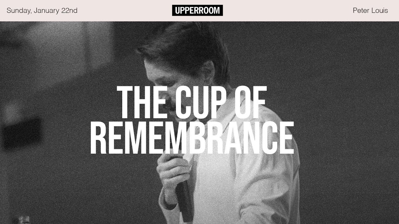 The Cup of Remembrance - Peter Louis