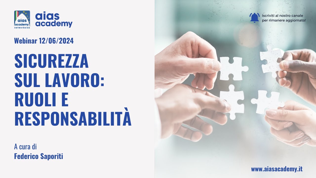 Sicurezza sul lavoro: ruoli e responsabilità | Registrazione webinar AIAS Academy 12/06/2024