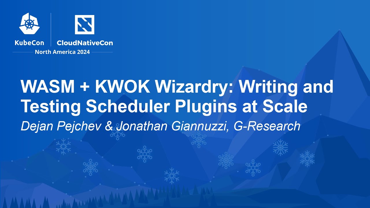 WASM + KWOK Wizardry: Writing and Testing Scheduler Plugins at Scale - D. Pejchev, J. Giannuzzi