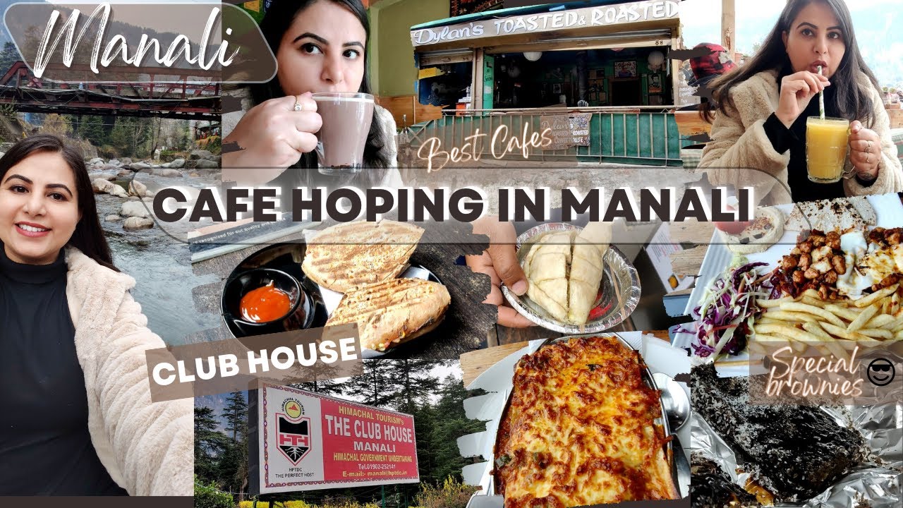 Cafe Hoping in Manali || Best Places to Eat || Recommendations Restaurants, Cafes || Travel Vlog