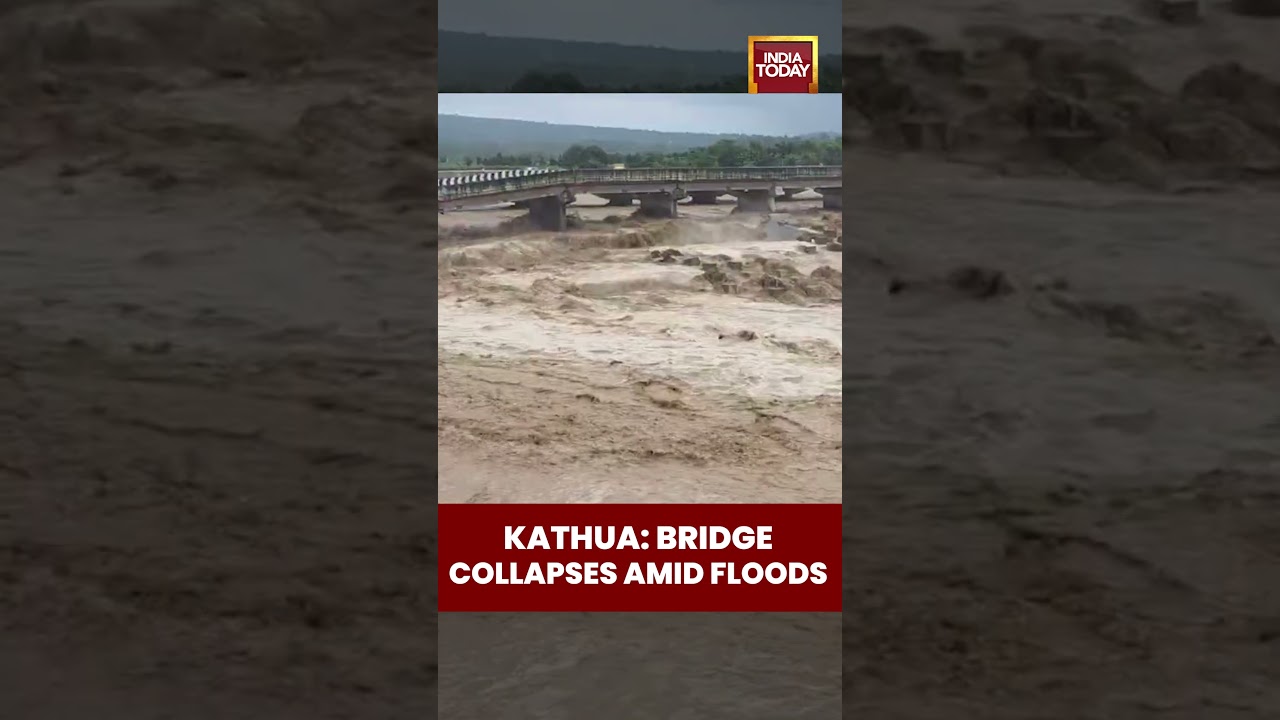 J&K Flash Floods: Bridge Collapses in Kathua&mdash; Infrastructure Wrecked, Warning Issued | India Today