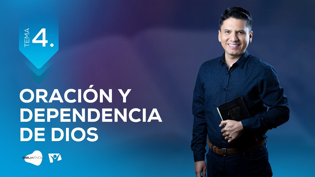 Biblia Facil - Pr. Joel Flores – Oración y dependencia de Dios - Tema 4 - Serie ¿Dios me oye?