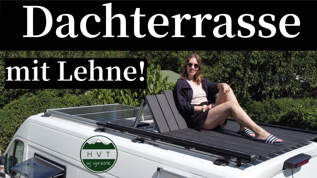 🔝 DIY Dachterrasse mit aufstellbarer Lehne 🚐☀️ (Van Ausbau)