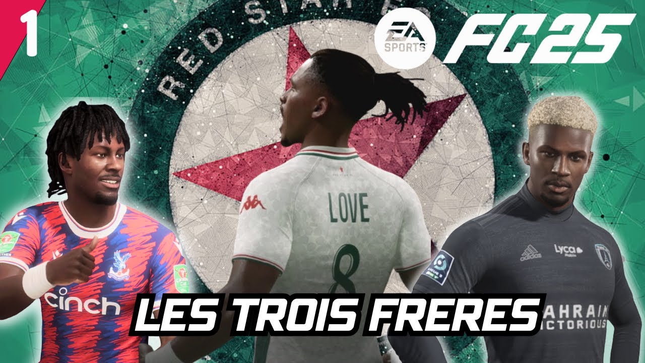 EA SPORTS FC 25 : CARRIERE PRO #1 -  LES 3 FRERES