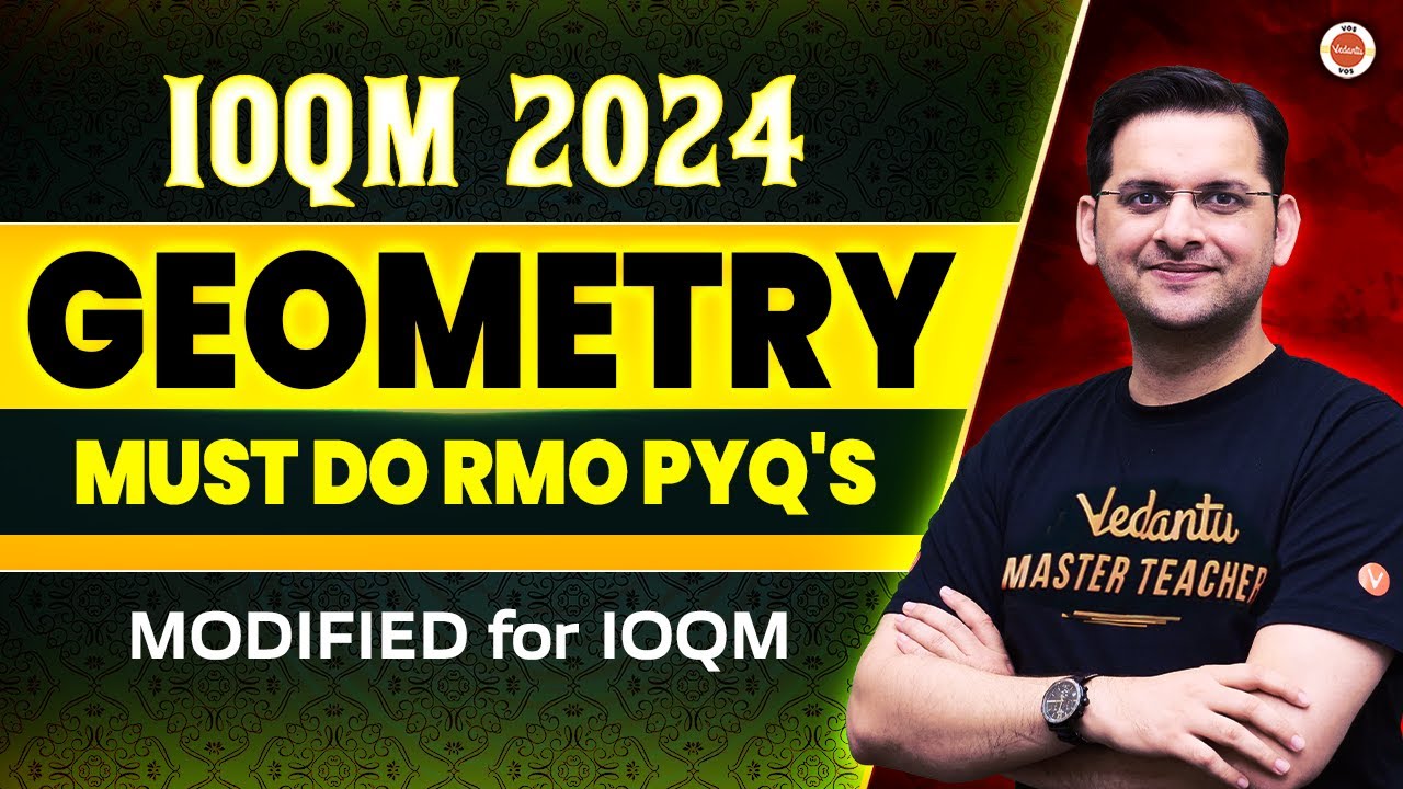 GEOMETRY | MUST DO RMO PYQ's - Modified for IOQM | IOQM 2024 | Maths Olympiad | Abhay Sir | VOS