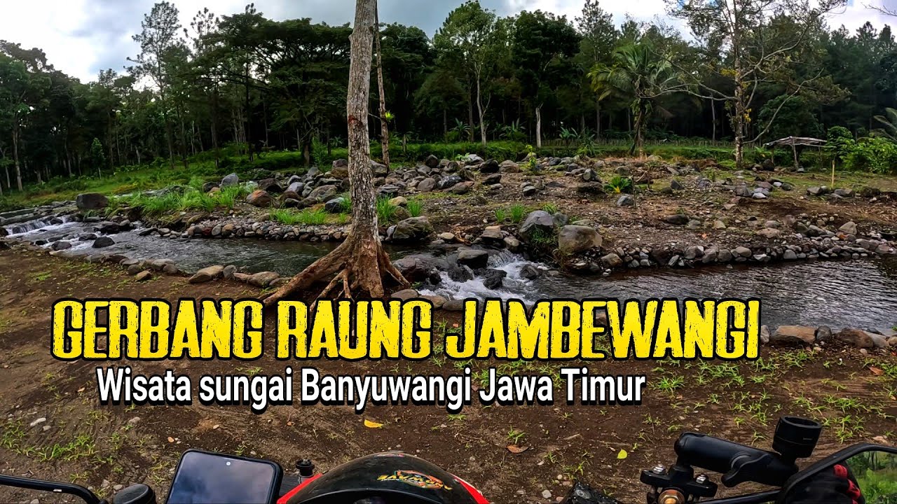 Gerbang Raung jambewangi wisata sungai Banyuwangi terpopuler saat ini