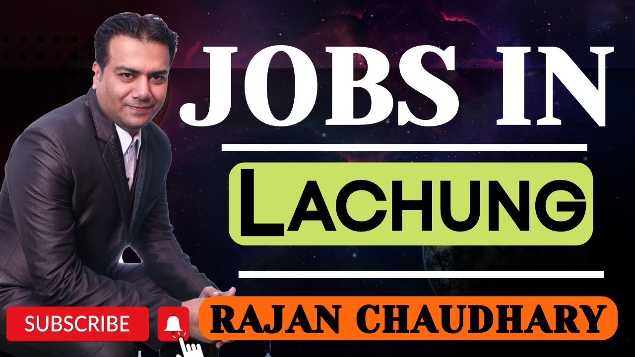 Jobs in Lachung | Jobs in Sikkim | Latest Job Vacancy of Lachung | Sikkim Jobs Updates