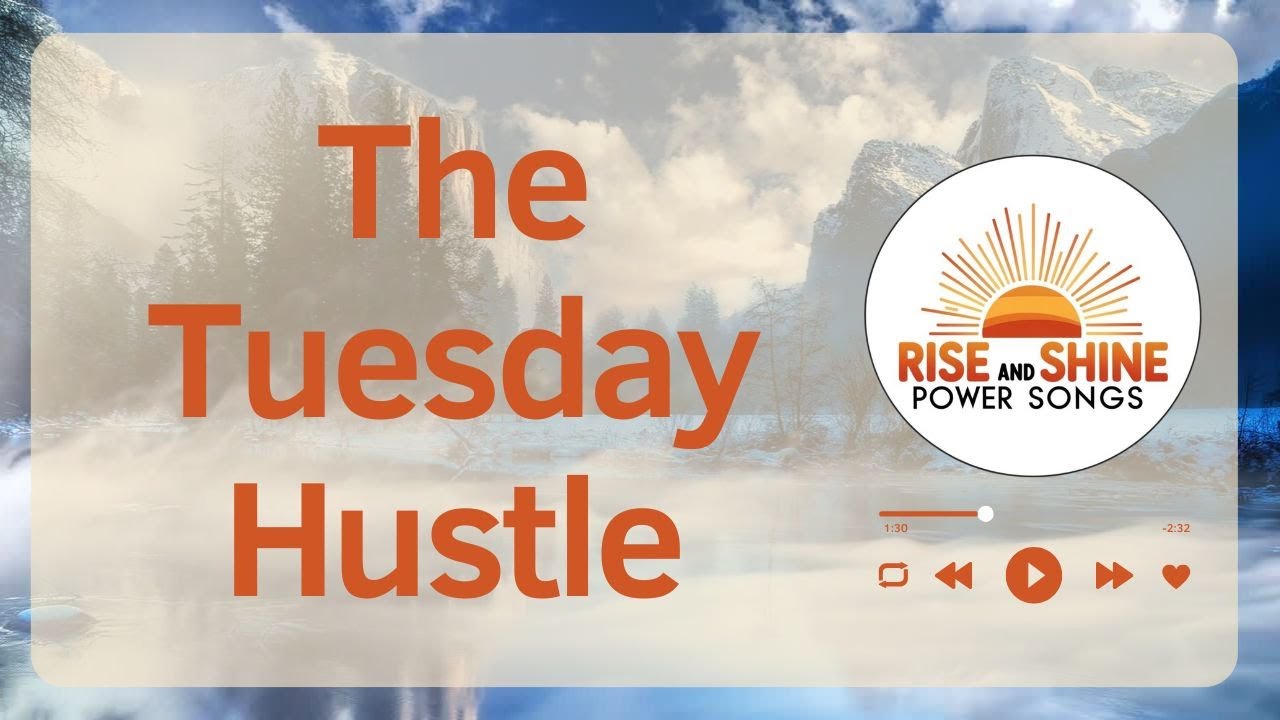 The Tuesday Hustle | Conquer Your Tuesday Goals | Daily Morning Songs