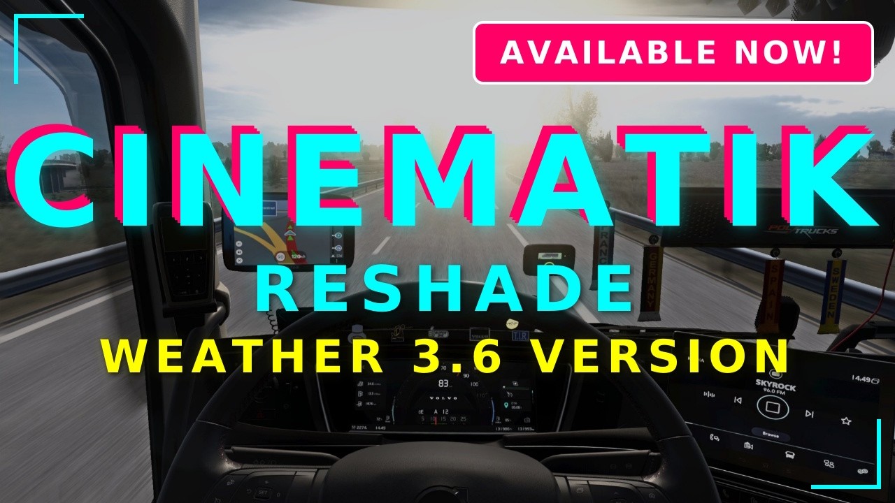 [ ETS 2 ] 🔹CINEMATIK RESHADE WEATHER 3.6 VERSION | AVALAIBLE NOW!🔹
