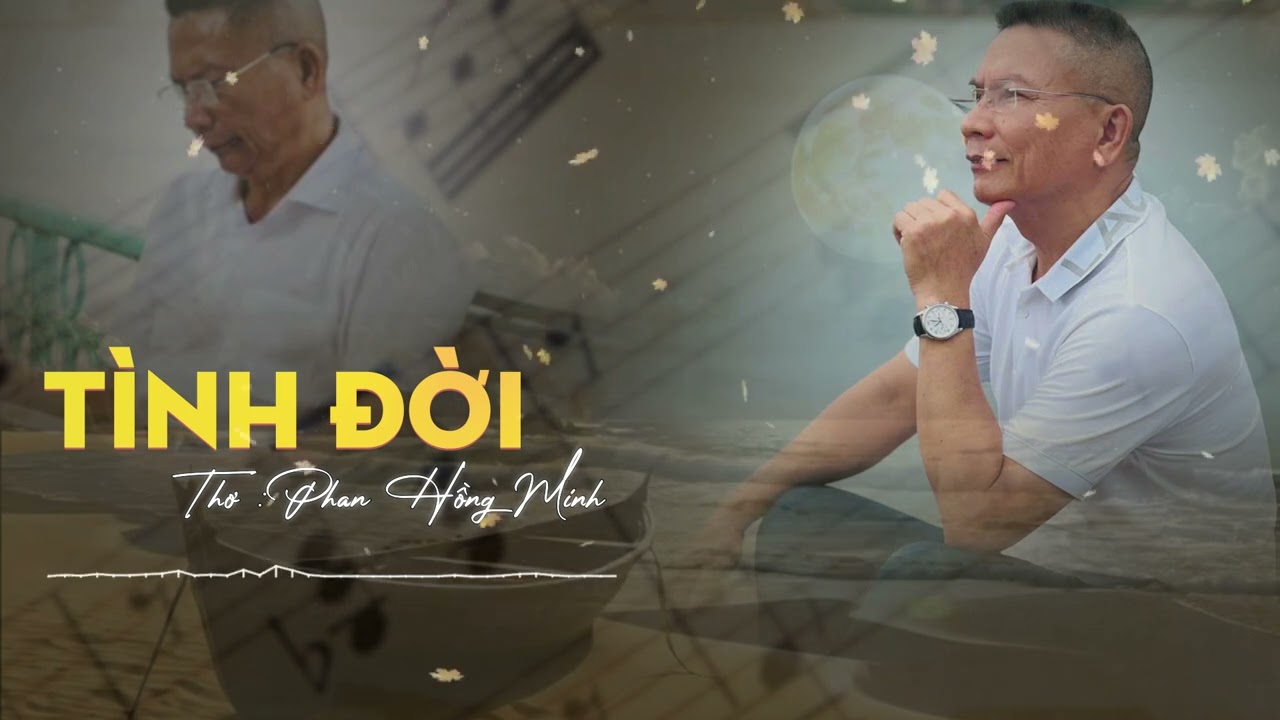 T&igrave;nh Đời - S&aacute;ng t&aacute;c: Phan Hồng Minh